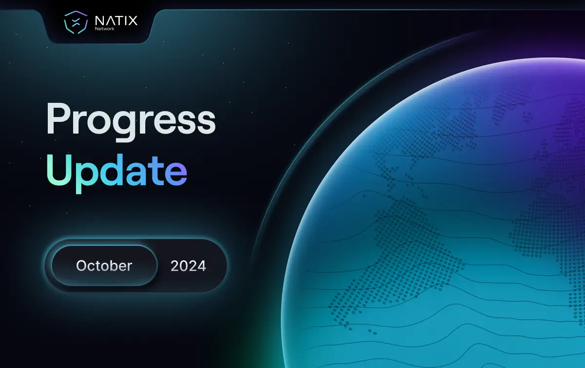 NATIX October 2024 re-cap and progress Update